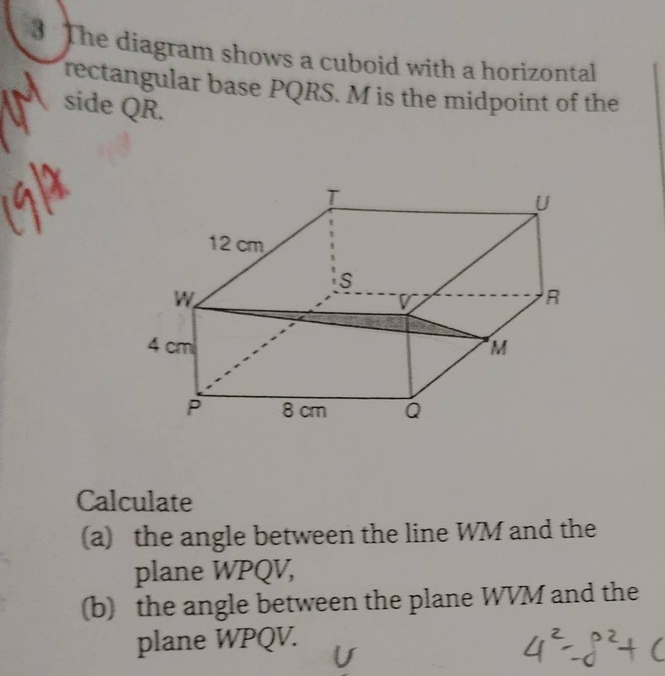 Selesai:The diagram shows a cuboid with a horizontal Trectangular base ...