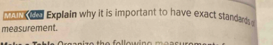 MAN s Explain why it is important to have exact standards o 
measurement.