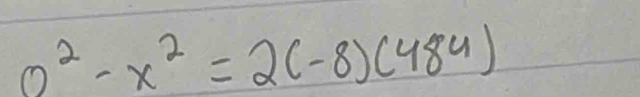 0^2-x^2=2(-8)(484)