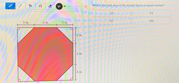 Tr sqrt(± ) ^ What is the total area of the shaded figure in square inches?
16
64
82
100