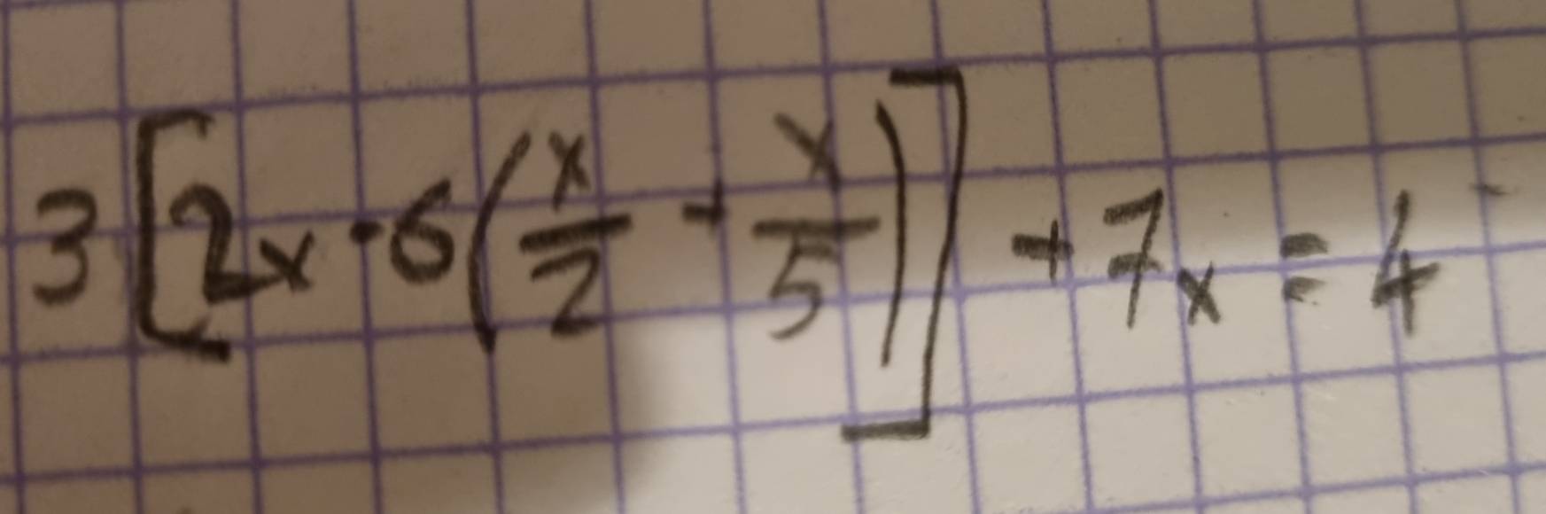 3[2x· 6( x/2 - x/5 )]+7x=4