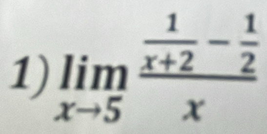 limlimits _xto 5frac  1/x+2 - 1/2 x