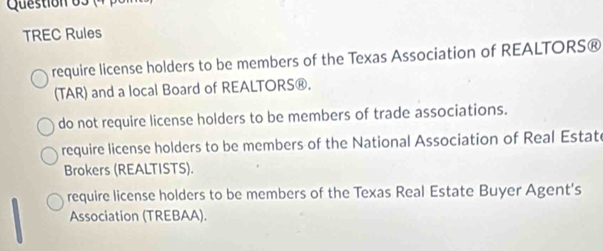 Solved: 3 4 TREC Rules require license holders to be members of the ...