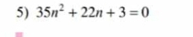 35n^2+22n+3=0