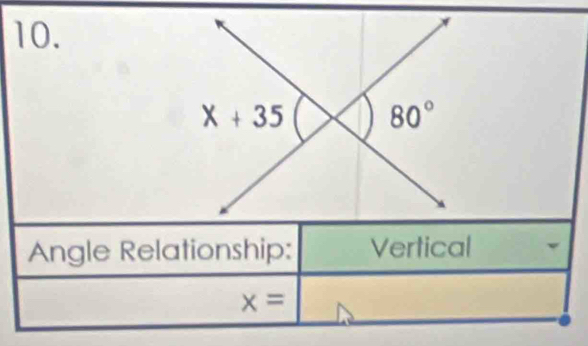 Angle Relationship: Vertical
x=