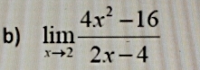 limlimits _xto 2 (4x^2-16)/2x-4 