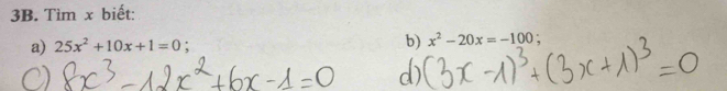 Tìm x biết: 
a) 25x^2+10x+1=0; 
b) x^2-20x=-100. 
d