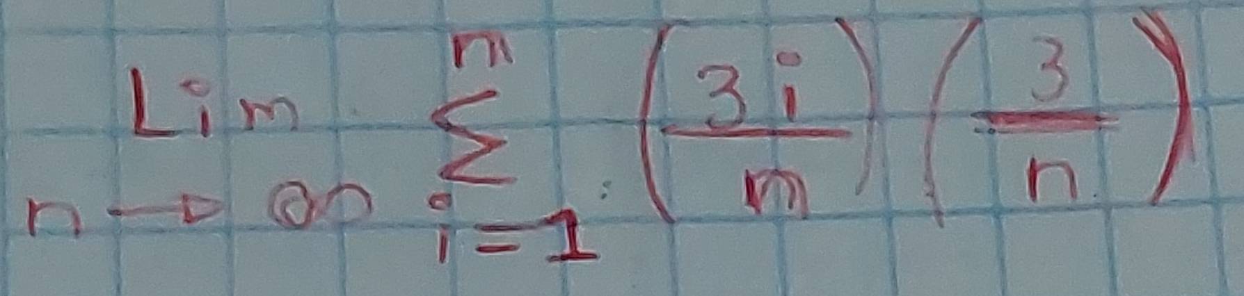 limlimits _nto ∈fty sumlimits _(i=1)^m( 3i/m )( 3/n )