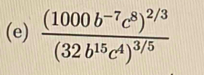 frac (1000b^(-7)c^8)^2/3(32b^(15)c^4)^3/5