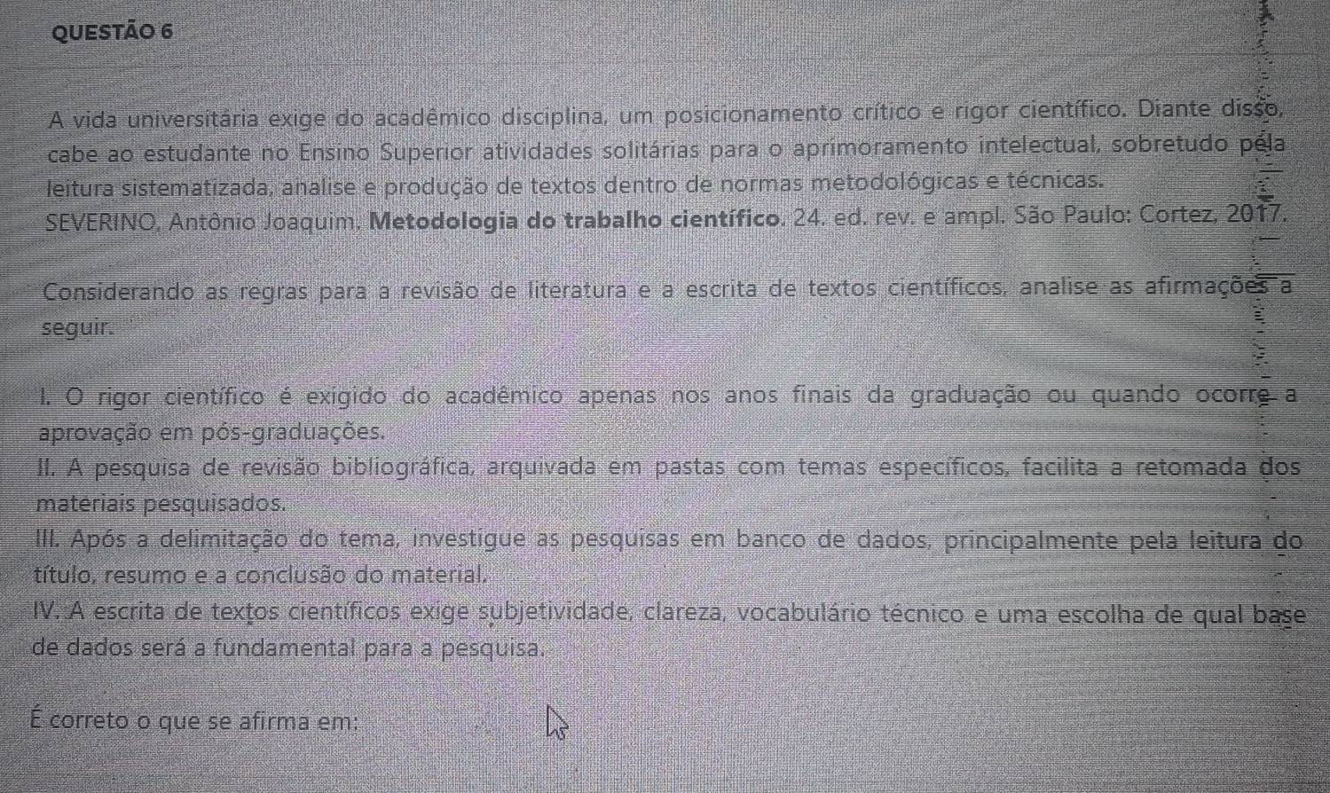Resolvido:A vida universitária exige do acadêmico disciplina, um ...