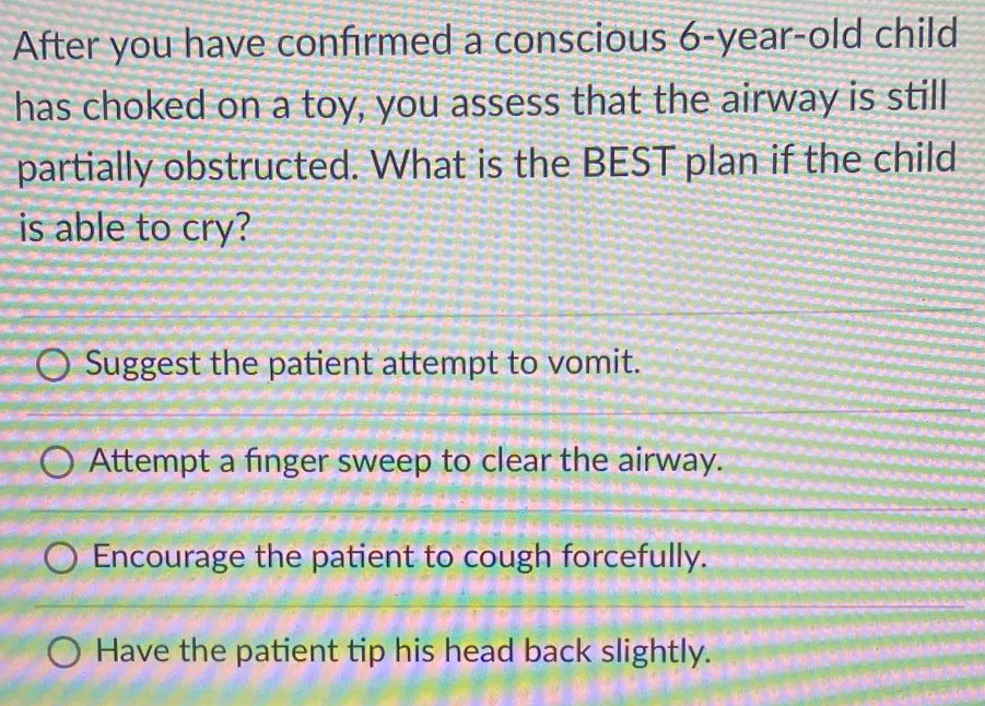 Solved: After you have confirmed a conscious 6-year-old child has ...