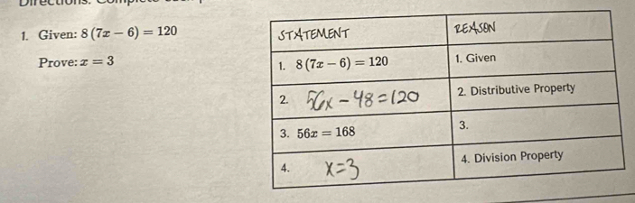 Direction
1. Given: 8(7x-6)=120
Prove: x=3