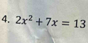 2x^2+7x=13