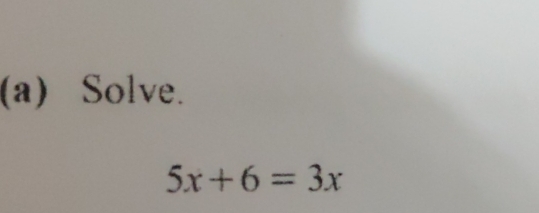 Solve.
5x+6=3x