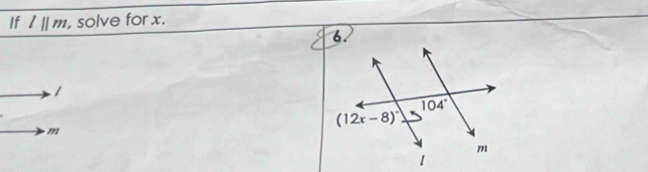 If l||m , solve for x.
6.