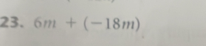 6m+(-18m)