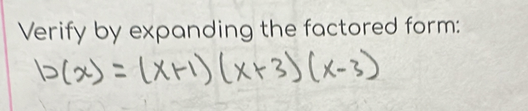 Verify by expanding the factored form: