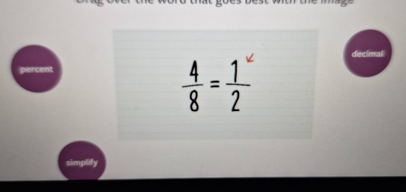 percent
decimal
simplify