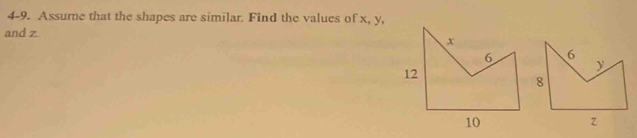 4-9. Assume that the shapes are similar. Find the values of x, y, 
and z