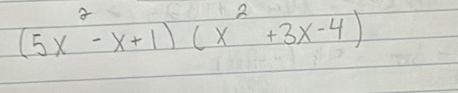 (5x^2-x+1)(x^2+3x-4)