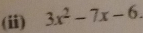 (ii) 3x^2-7x-6.