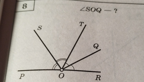 8
∠ SOQ- ？