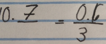 frac 7= (0.6)/3 