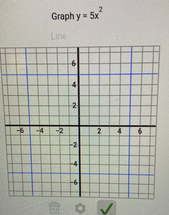 Graph y=5x^2
Line