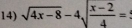 sqrt(4x-8)-4sqrt(frac x-2)4=