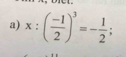 x:( (-1)/2 )^3=- 1/2 ;