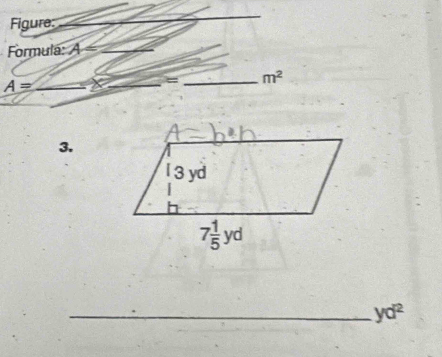 Figure:_
_
Formula: A= _
_ A=
_=_
m^2
3.
_ yd^2