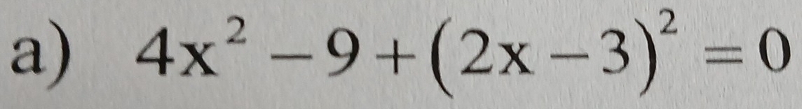 4x^2-9+(2x-3)^2=0