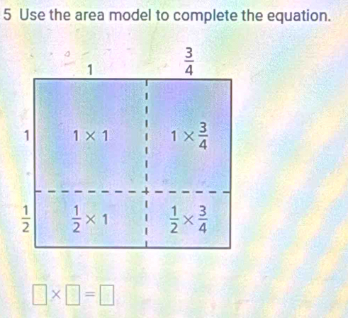 Use the area model to complete the equation.
□ * □ =□