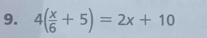 4( x/6 +5)=2x+10