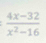  (4x-32)/x^2-16 