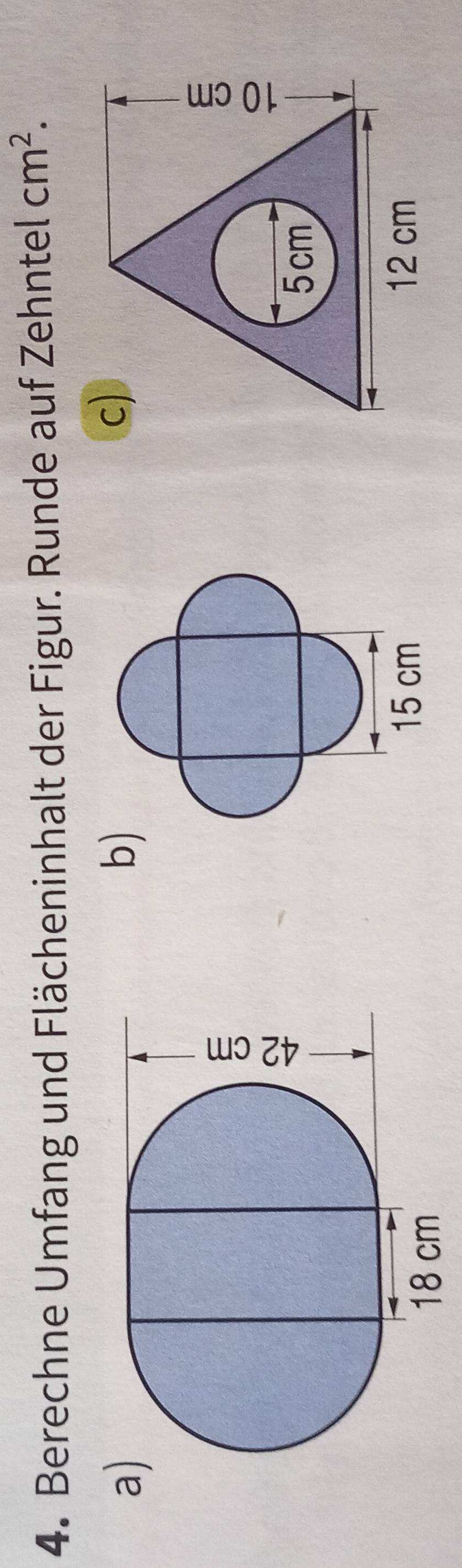 Berechne Umfang und Flächeninhalt der Figur. Runde auf Zehntel cm^2. 
a 
b