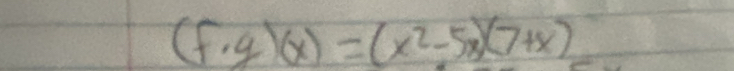 (f· g)(x)=(x^2-5x)(7+x)