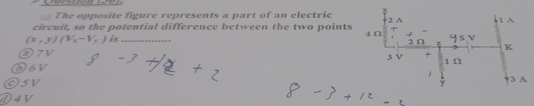 a The opposite figure represents a part of an electric
circuit, so the potential difference between the two points
(x,y)(V_x-V_y) is _
7V
D6V
O5V
D4V