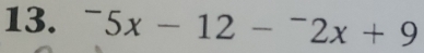 ^-5x-12-^-2x+9