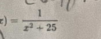 r)= 1/x^2+25 