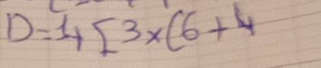 D=4[3* (6+4