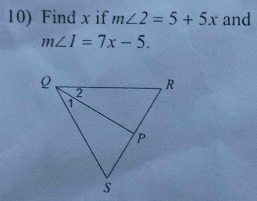 Find x if m∠ 2=5+5x and
m∠ 1=7x-5.