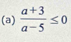  (a+3)/a-5 ≤ 0