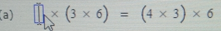 □ * (3* 6)=(4* 3)* 6