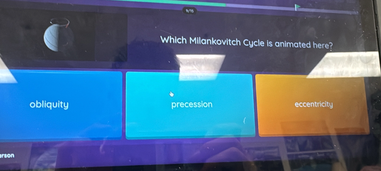 Which Milankovitch Cycle is animated here?
obliquity precession eccentricity
rson