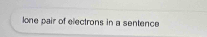 lone pair of electrons in a sentence