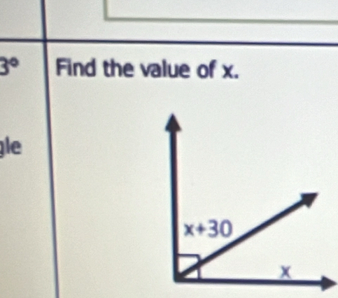 3° Find the value of x.
le