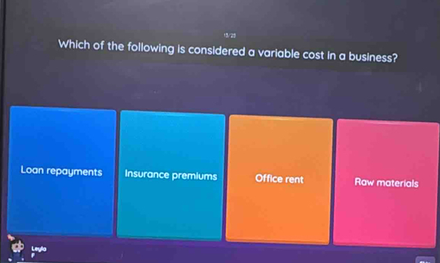 Which of the following is considered a variable cost In a business?
Loan repayments Insurance premiums Office rent Raw materials
Leylo