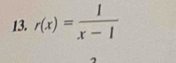 r(x)= 1/x-1 