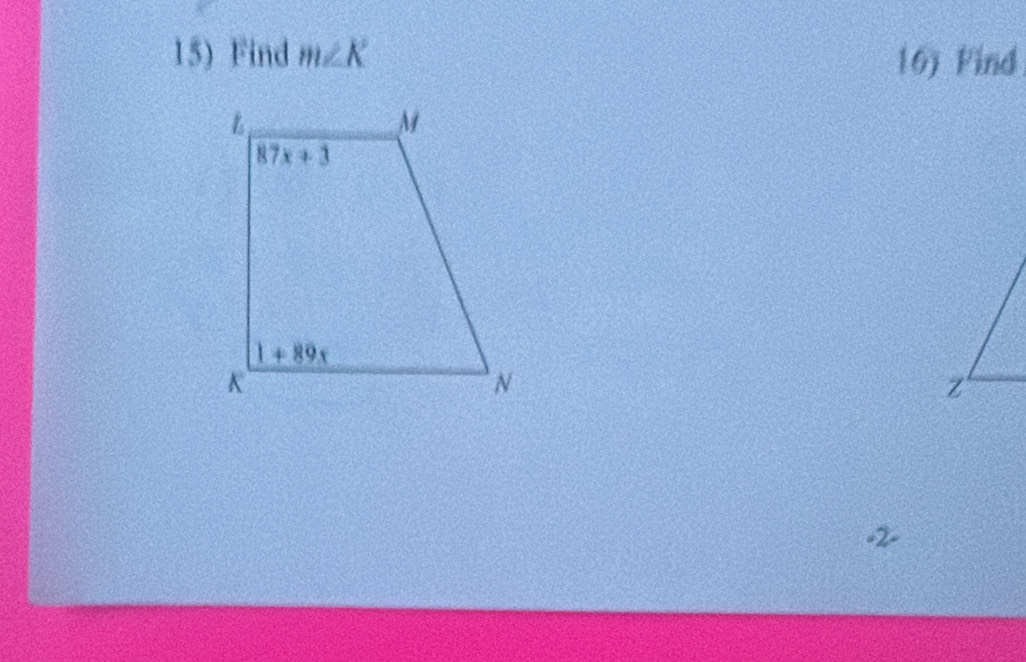 Find m∠ K 16) Find
2